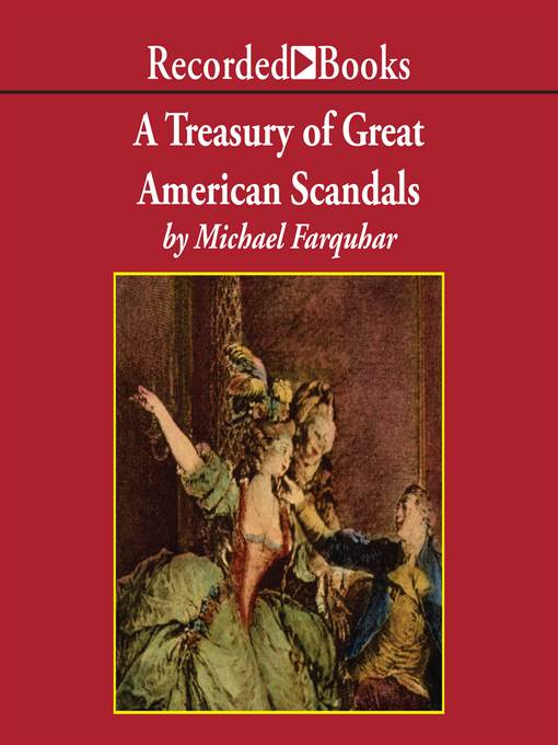 Title details for A Treasury of Great American Scandals by Michael Farquhar - Wait list